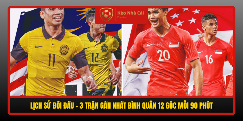 Lich Su Doi Dau 3 Tran Gan Nhat Binh Quan 12 Goc Moi 90 Phut
