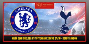 Nhan Dinh Chelsea Vs Tottenham 23H30 24 10 Derby London
