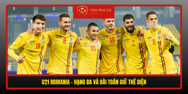 U21 Romania Hang Ba Va Bai Toan Giu The Dien